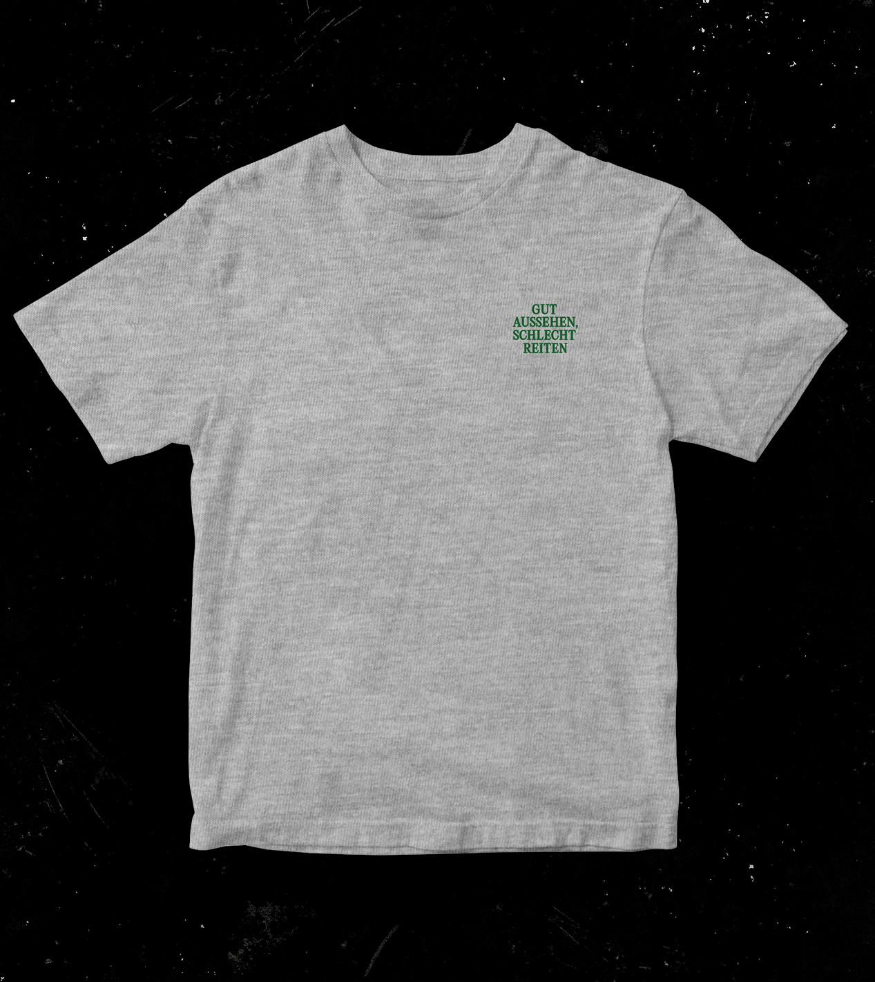 T-Shirt "Gut Aussehen, Schlecht Reiten" Heather Grey