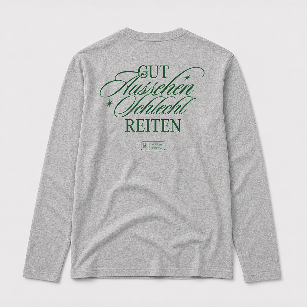 "Gut Aussehen Schlecht Reiten" Longsleeve Grau