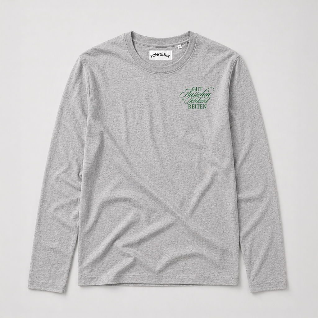 "Gut Aussehen Schlecht Reiten" Longsleeve Grau